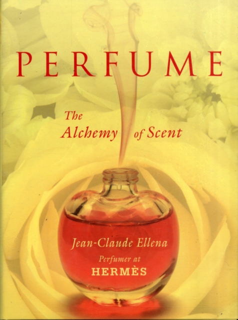 Perfume : The Alchemy of Scent, Hardback Book