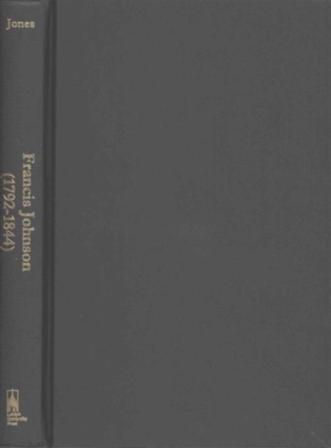 Francis Johnson, 1792-1844 : Chronicle of a Black Musician in Early Nineteenth-Century Philadelphia, Hardback Book