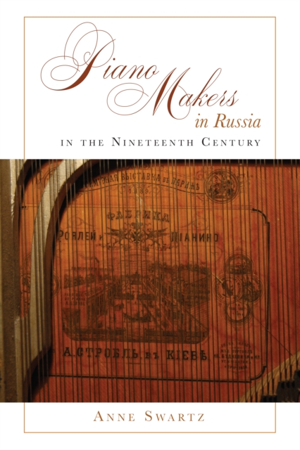Piano Makers in Russia in the Nineteenth Century, Hardback Book