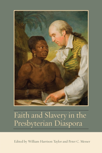 Faith and Slavery in the Presbyterian Diaspora, Hardback Book