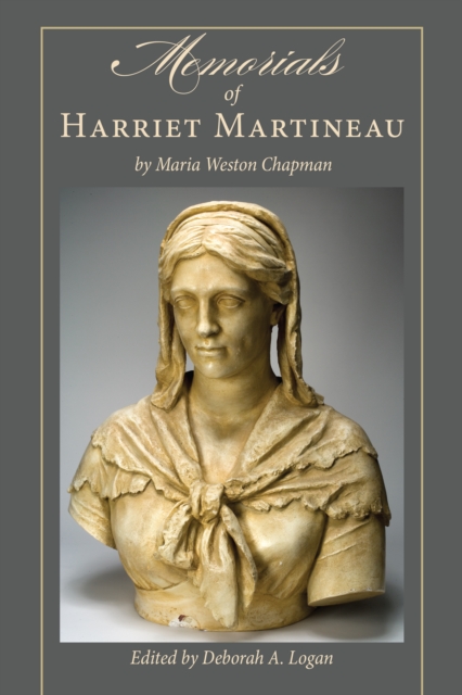 Memorials of Harriet Martineau by Maria Weston Chapman, Hardback Book