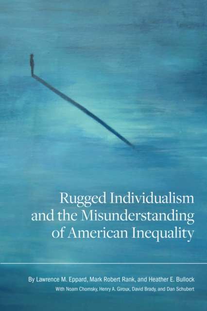 Rugged Individualism and the Misunderstanding of American Inequality, Hardback Book
