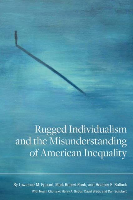 Rugged Individualism and the Misunderstanding of American Inequality, Paperback / softback Book