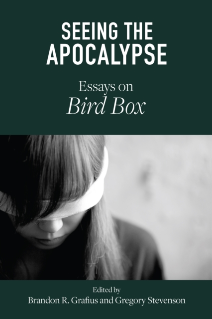 Seeing the Apocalypse : Essays on Bird Box, Hardback Book