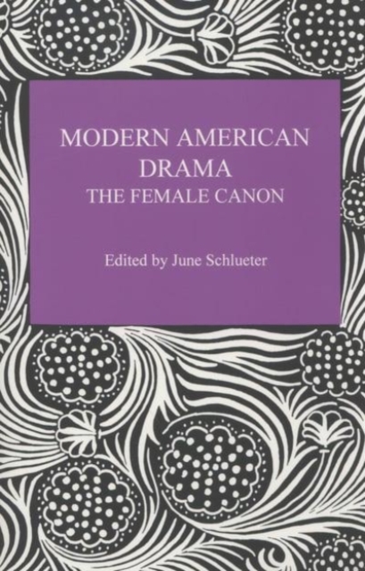 Modern American Drama : The Female Canon, Paperback / softback Book