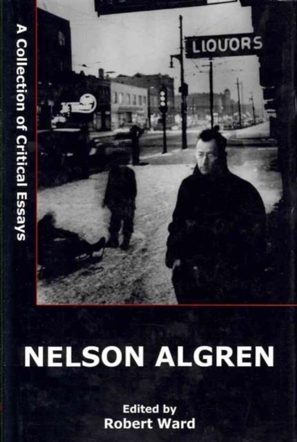 Nelson Algren : A Collection of Critical Essays, Hardback Book