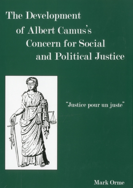 The Development of Albert Camus's Concern for Social and Political Justice, Hardback Book