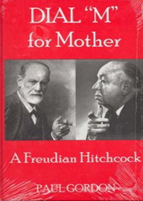 Dial 'M' for Mother : A Freudian Hitchcock, Hardback Book