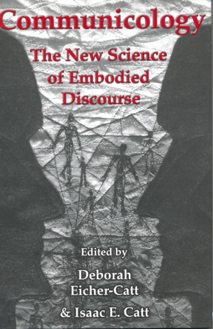 Communicology : The New Science of Embodied Discourse, Hardback Book