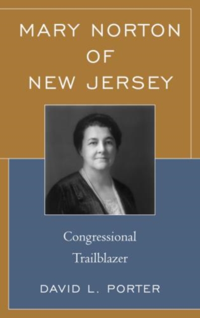 Mary Norton of New Jersey : Congressional Trailblazer, Hardback Book