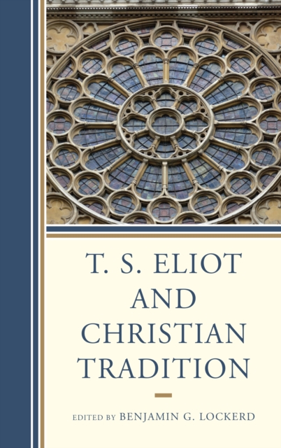 T. S. Eliot and Christian Tradition, Hardback Book