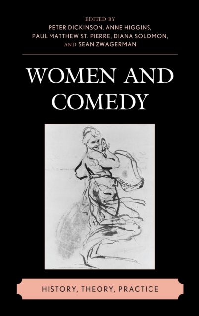 Women and Comedy : History, Theory, Practice, Hardback Book