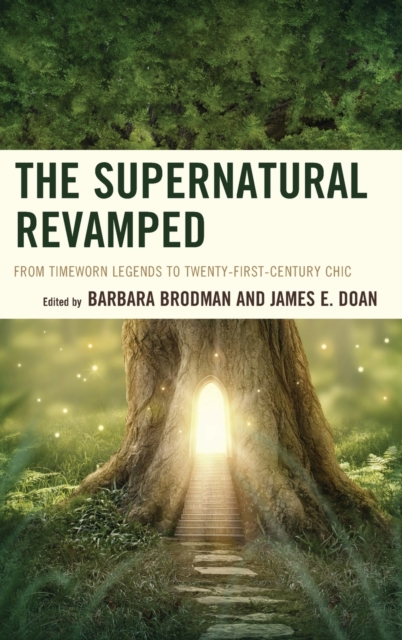 The Supernatural Revamped : From Timeworn Legends to Twenty-First-Century Chic, Hardback Book