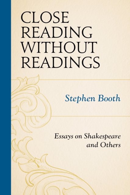 Close Reading without Readings : Essays on Shakespeare and Others, Paperback / softback Book