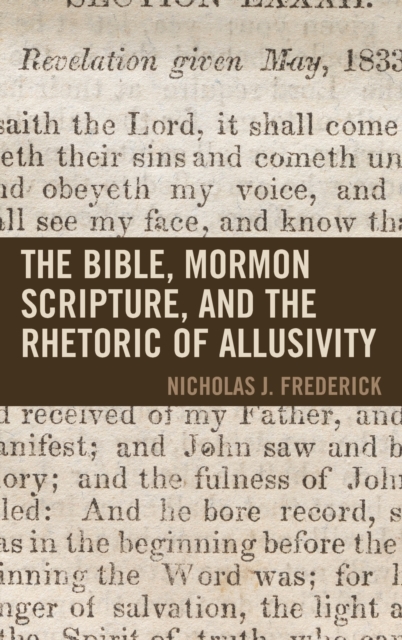 The Bible, Mormon Scripture, and the Rhetoric of Allusivity, Hardback Book