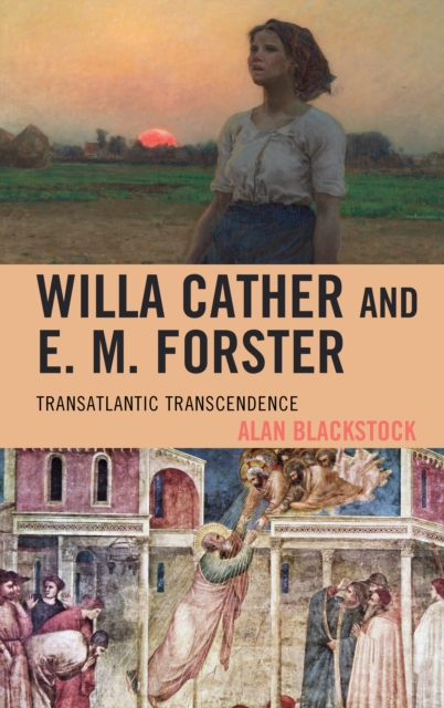 Willa Cather and E. M. Forster : Transatlantic Transcendence, Hardback Book