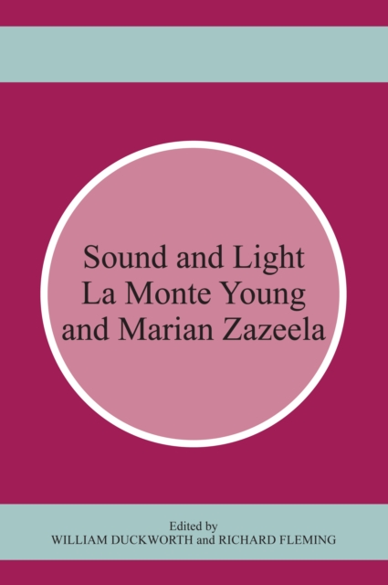 Sound and Light : La Monte Young and Marian Zazeela, Paperback / softback Book