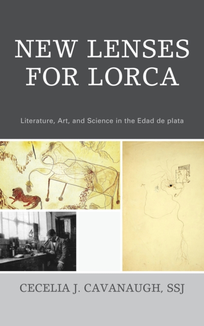 New Lenses For Lorca : Literature, Art, and Science in the Edad de plata, Hardback Book