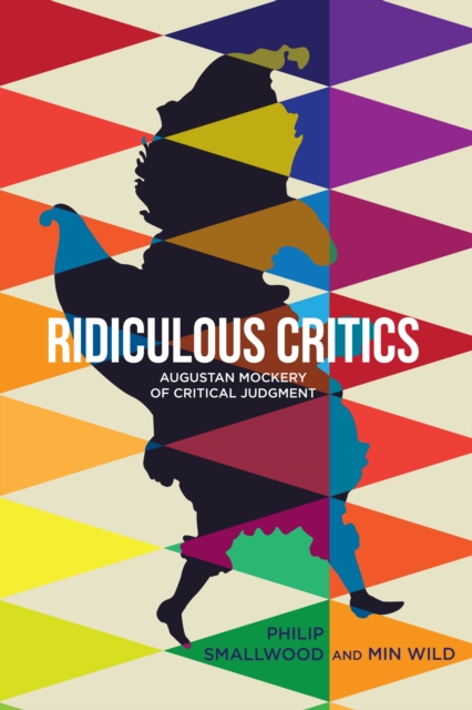 Ridiculous Critics : Augustan Mockery of Critical Judgment, Paperback / softback Book