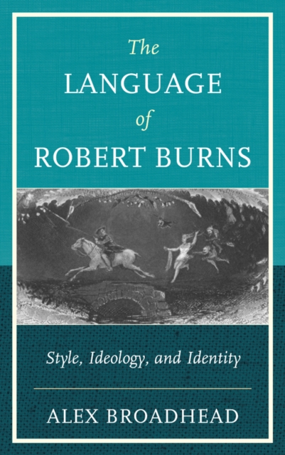 The Language of Robert Burns : Style, Ideology, and Identity, Paperback / softback Book