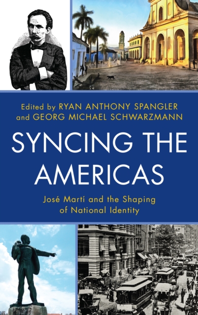 Syncing the Americas : Jose Marti and the Shaping of National Identity, Hardback Book