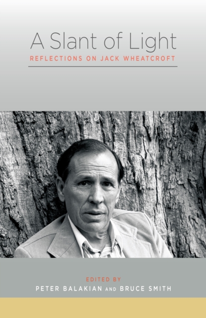 A Slant of Light : Reflections on Jack Wheatcroft, Hardback Book