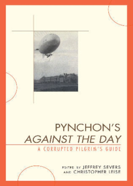 Pynchon's Against the Day : A Corrupted Pilgrim's Guide, Hardback Book