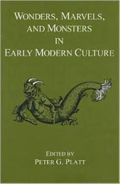 Wonders, Marvels, and Monsters in Early Modern Culture, Hardback Book