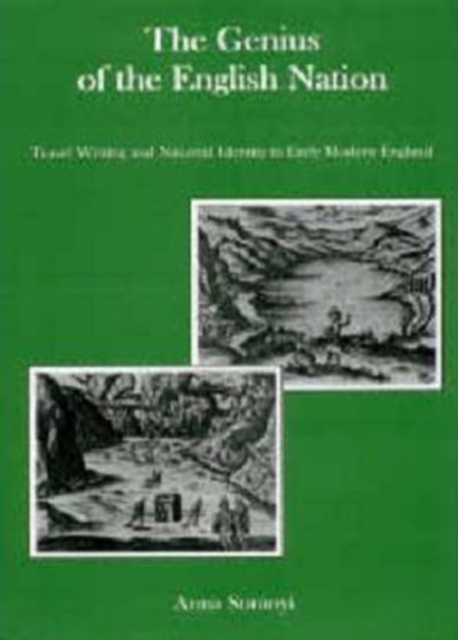 The Genius of the English Nation : Travel Writing and National Identity in Early Modern England, Hardback Book