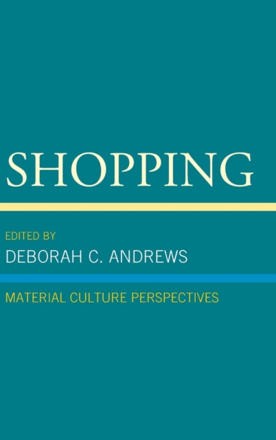 Shopping : Material Culture Perspectives, Hardback Book