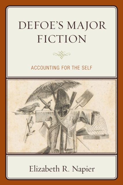Defoe's Major Fiction : Accounting for the Self, Hardback Book