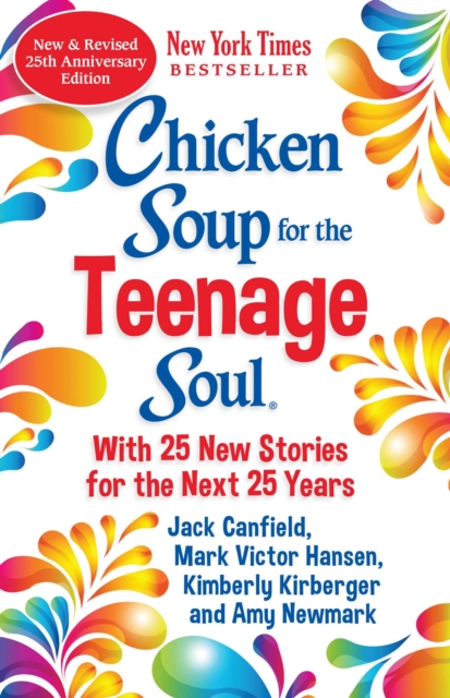 Chicken Soup for the Teenage Soul 25th Anniversary Edition : An Update of the 1997 Classic, Paperback / softback Book
