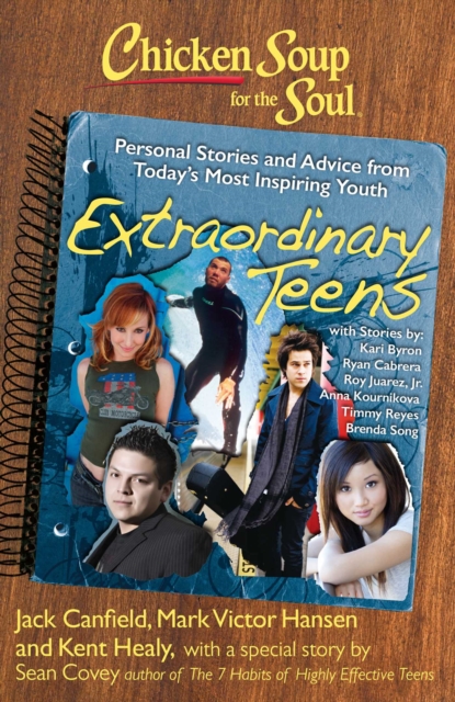 Chicken Soup for the Soul: Extraordinary Teens : Personal Stories and Advice from Today's Most Inspiring Youth, EPUB eBook