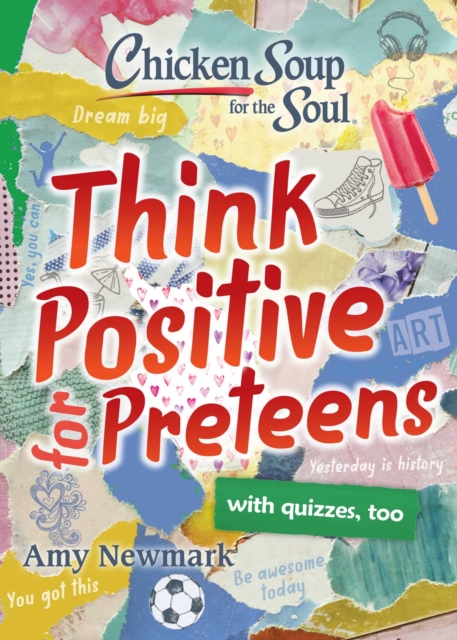 Chicken Soup for the Soul: Think Positive for Preteens, EPUB eBook