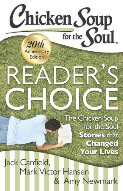 Chicken Soup for the Soul: Readers Choice : The Chicken Soup for the Soul Stories That Changed Your Lives, Paperback / softback Book