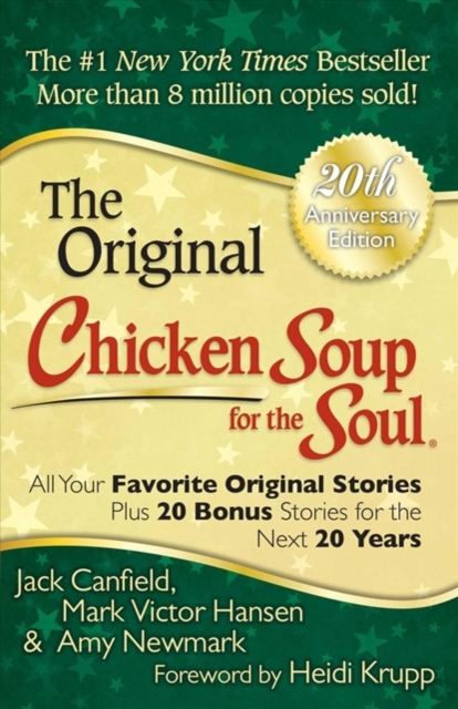 Chicken Soup for the Soul 20th Anniversary Edition : All Your Favorite Original Stories Plus 20 Bonus Stories for the Next 20 Years, Paperback / softback Book