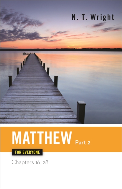 Matthew for Everyone, Part 2 : Chapters 16-28, EPUB eBook