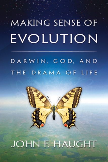 Making Sense of Evolution : Darwin, God, and the Drama of Life, EPUB eBook