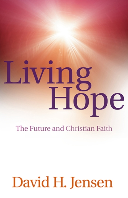 Living Hope : The Future and Christian Faith, EPUB eBook