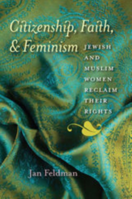 Citizenship, Faith, and Feminism : Jewish and Muslim Women Reclaim Their Rights, PDF eBook