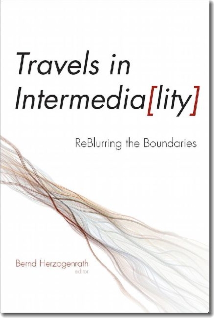 Travels in Intermediality - ReBlurring the Boundaries, Paperback / softback Book