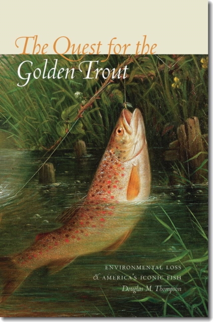 The Quest for the Golden Trout, Hardback Book