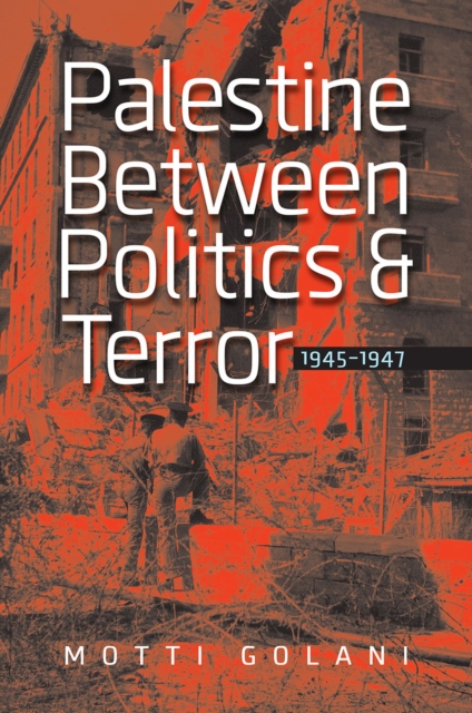 Palestine between Politics and Terror, 1945-1947, Paperback / softback Book