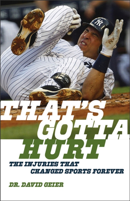 That's Gotta Hurt - The Injuries That Changed Sports Forever, Paperback / softback Book