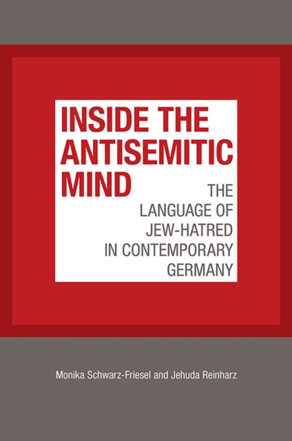 Inside the Antisemitic Mind - The Language of Jew-Hatred in Contemporary Germany, Hardback Book