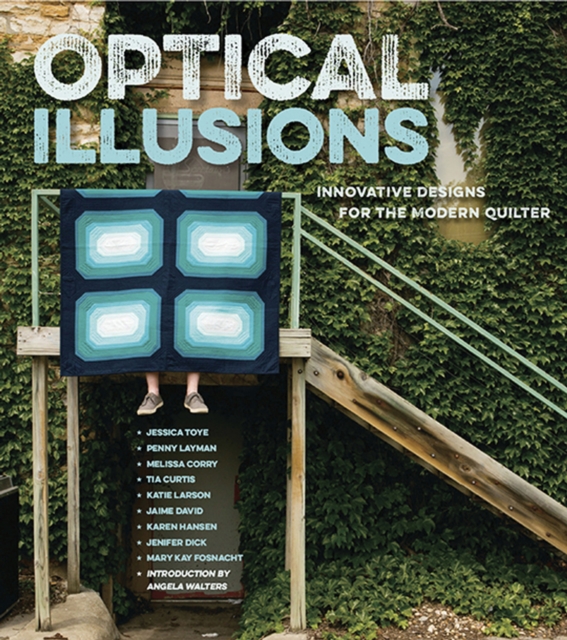 Optical Illusions : Innovative Designs for the Modern Quilter, Paperback / softback Book