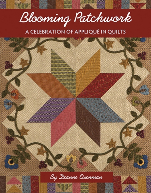 Blooming Patchwork : A Celebration of Applique in Quilts, Paperback / softback Book
