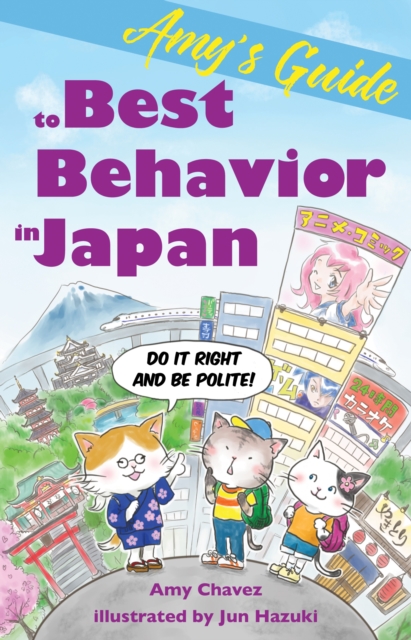 Amy's Guide to Best Behavior in Japan : Do It Right and Be Polite!, EPUB eBook