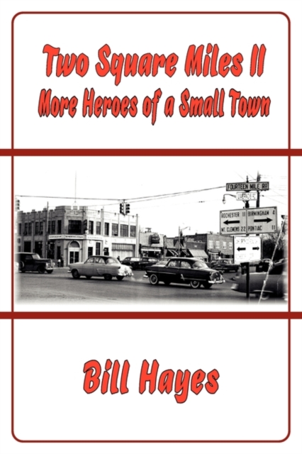 Two Square Miles II : More Heroes of a Small Town, Paperback / softback Book