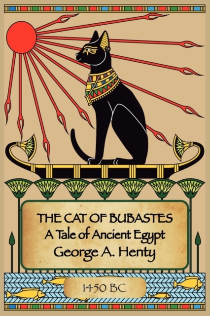 THE Cat of Bubastes : A Tale of Ancient Egypt, Paperback / softback Book
